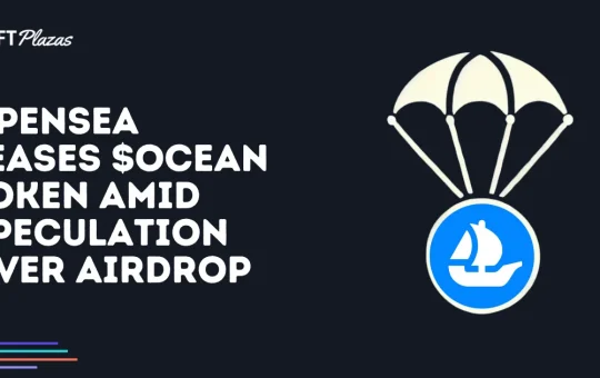 OpenSea Teases $OCEAN Token Amid Speculation Over Airdrop