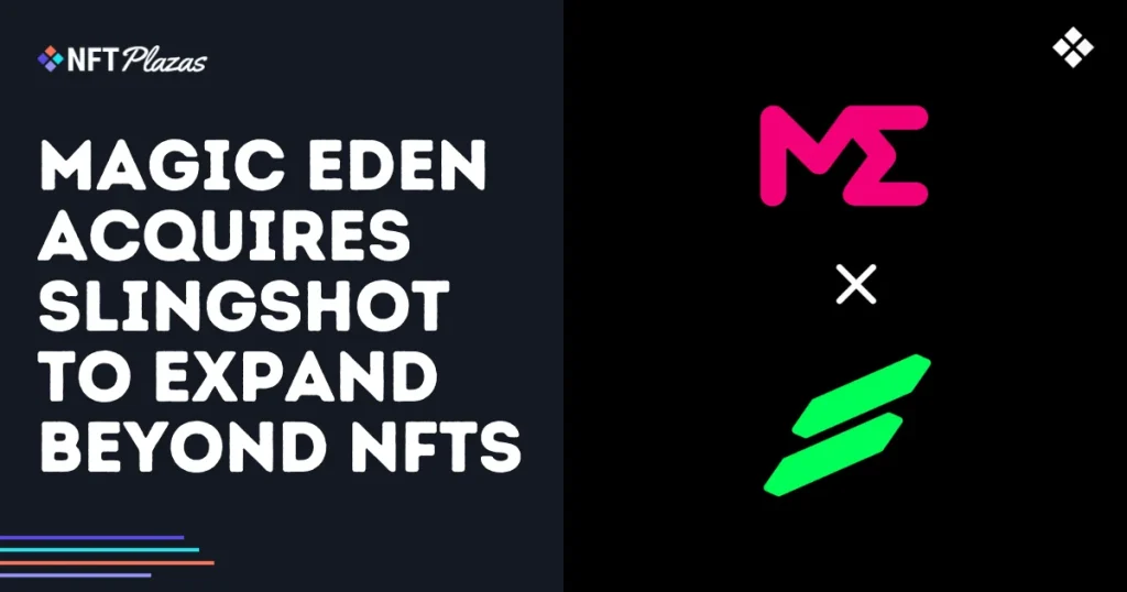 Magic Eden Acquires Slingshot to Expand Beyond NFTs