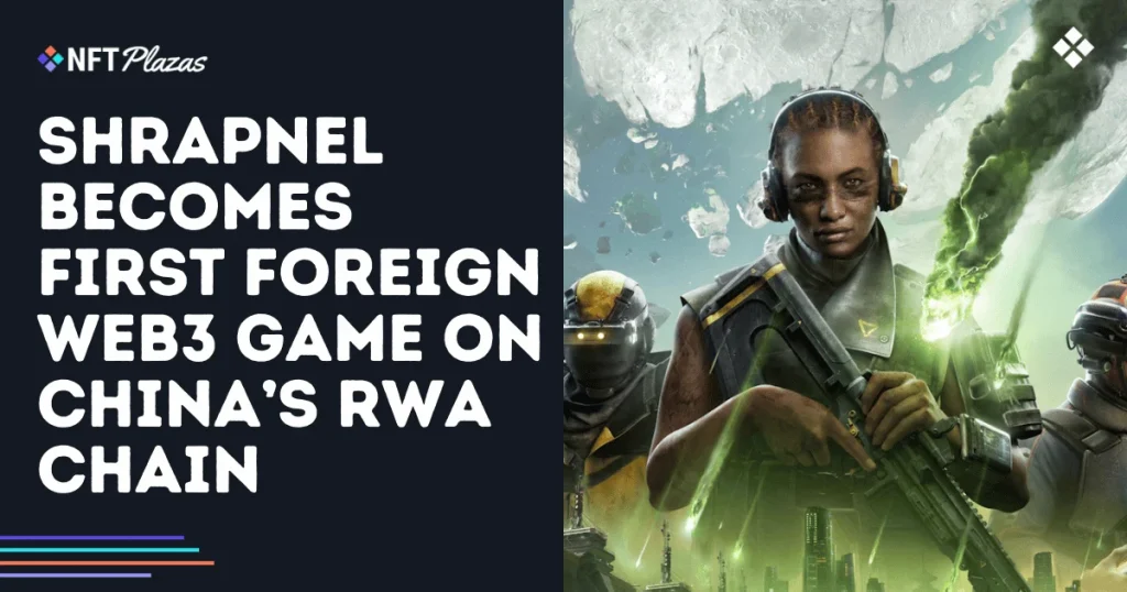 Shrapnel Becomes First Foreign Web3 Game on China’s RWA Chain