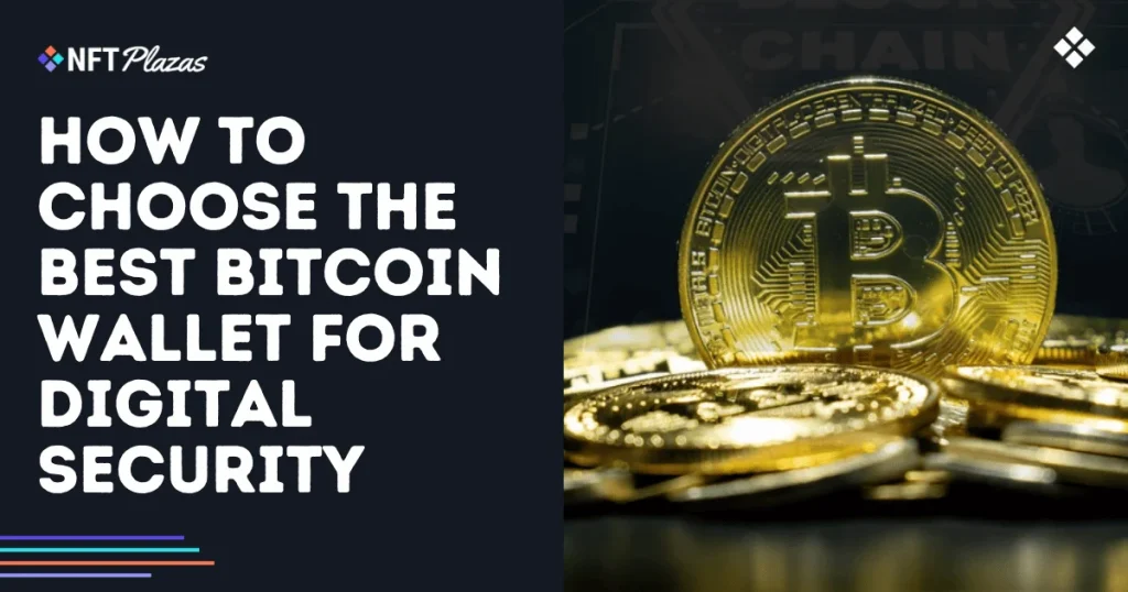 How to Choose the Best Bitcoin Wallet for Digital Security
