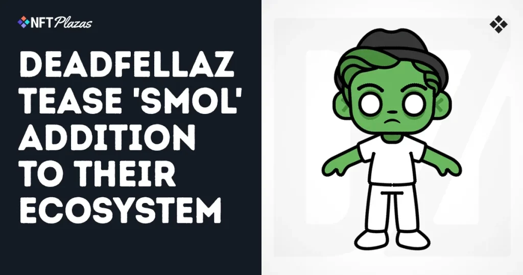 Deadfellaz Tease 'Smol' Addition To Their Growing Ecosystem