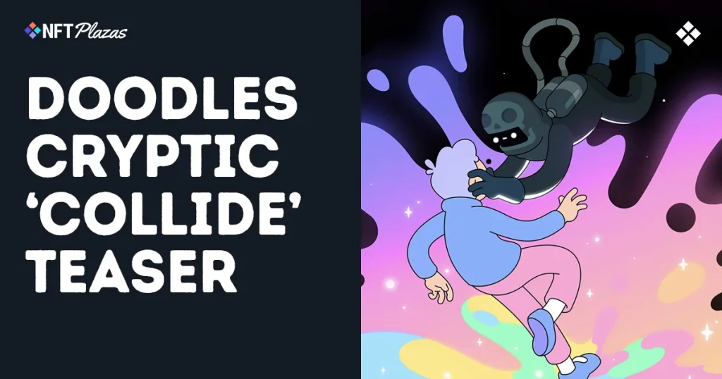 Doodles Tease 'Collide is Coming', New Era Arriving Soon?