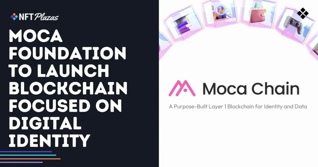 Moca Foundation to Launch Blockchain Focused on Digital Identity
