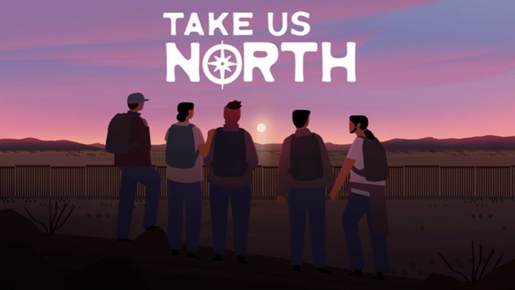 Take Us North Kickstarter campaign launches for game about crossing the U.S.-Mexico border