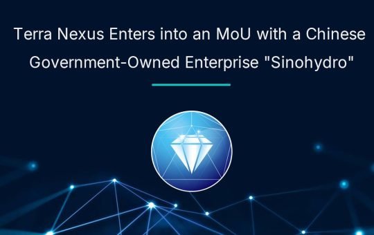 Terra Nexus Enters Into an MoU With a Chinese Government-Owned Enterprise “Sinohydro”