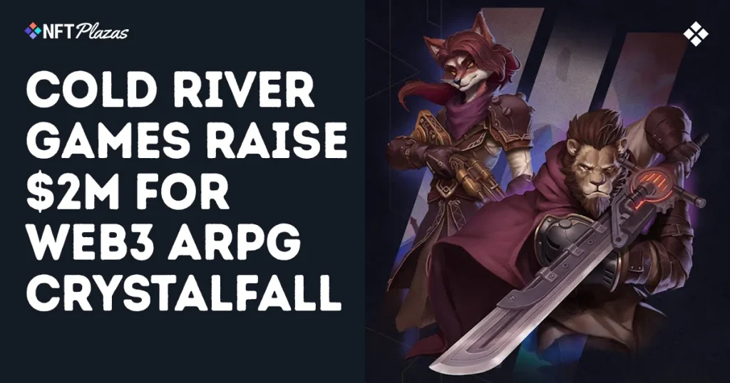 Cold River Games Raise $2M For Web3 ARPG Crystalfall